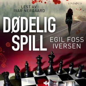 Dødelig spill (lydbok) av Egil Foss Iversen