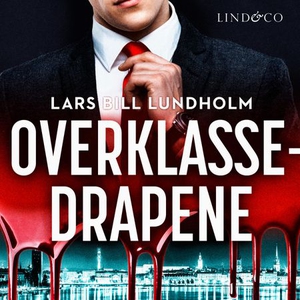 Overklassedrapene (lydbok) av Lars Bill Lundh