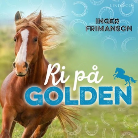 Ri på Golden (lydbok) av Inger Frimansson