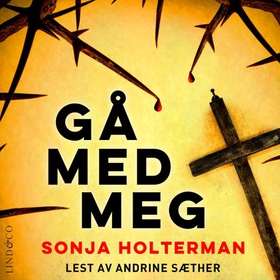 Gå med meg (lydbok) av Sonja Holterman