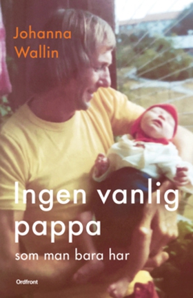 Ingen vanlig pappa som man bara har (e-bok) av 