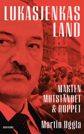 Lukasjenkas land (e-bok) av Martin Uggla