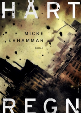 Hårt regn (e-bok) av Micke Evhammar