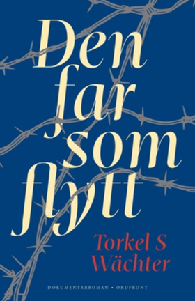 Den far som flytt (e-bok) av Torkel Wächter
