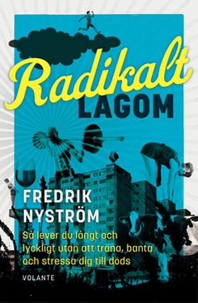 Radikalt lagom (e-bok) av Fredrik Nyström