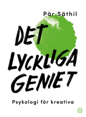 Det lyckliga geniet (e-bok) av Pär Säthil