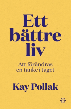 Ett bättre liv (e-bok) av Kay Pollak