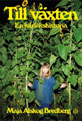 Till växten (e-bok) av Maja Alskog Bredberg