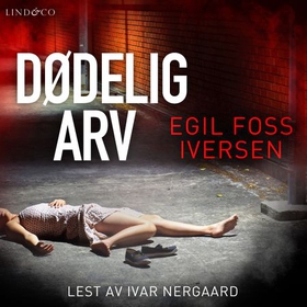 Dødelig arv (lydbok) av Egil Foss Iversen