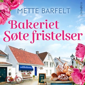 Bakeriet Søte fristelser (lydbok) av Mette Barfelt