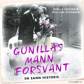Gunillas mann forsvant - en sann historie (lydbok) av Gunilla Söderholm