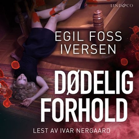 Dødelig forhold (lydbok) av Egil Foss Ivers