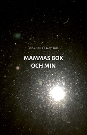 Mammas bok och Min (e-bok) av Inga-Stina Grafst