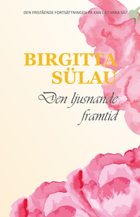 Den ljusnande framtid (e-bok) av Birgitta Sülau