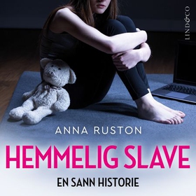 Hemmelig slave - en sann historie (lydbok) av Anna Ruston