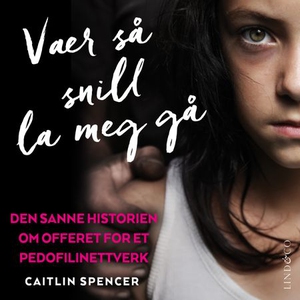 Vær så snill la meg gå (lydbok) av Caitlin Sp