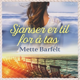 Sjanser er til for å tas (lydbok) av Mette Barfelt