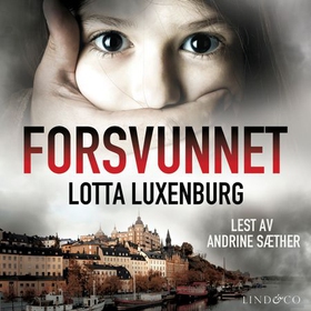Forsvunnet (lydbok) av Lotta Luxenburg