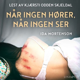 Når ingen hører, når ingen ser (lydbok) av Ida Mortenson