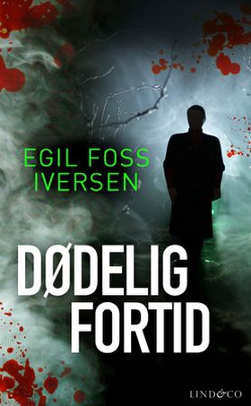 Dødelig fortid (ebok) av Egil Foss Iversen