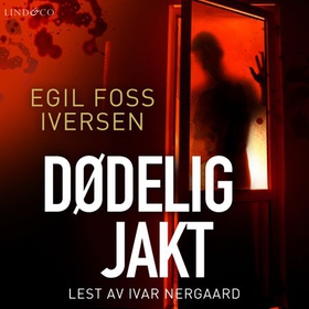 Dødelig jakt (lydbok) av Egil Foss Iversen