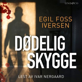 Dødelig skygge (lydbok) av Egil Foss Iversen