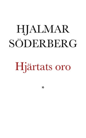 Hjärtats oro (e-bok) av Hjalmar Söderberg