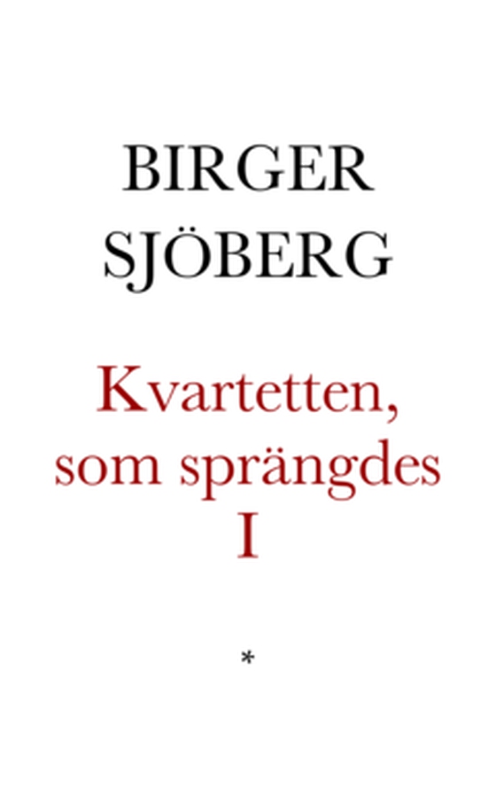 Kvartetten, som sprängdes. Förra delen