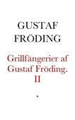 Grillfängerier af Gustaf Fröding