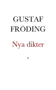 Nya dikter (e-bok) av Gustaf Fröding