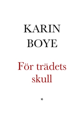 För trädets skull (e-bok) av Karin Boye