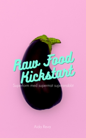 Raw Vegan Kickstart (e-bok) av Aida Reva