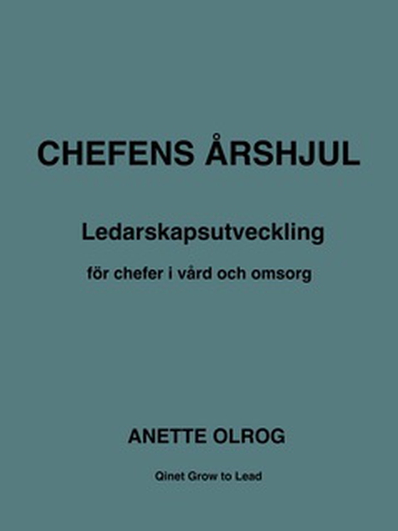 Chefens Årshjul - Ledarskapsutbildning för chefer i vård och omsorg (e-bok) av Anette Olrog