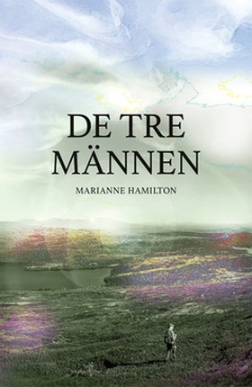 DE TRE MÄNNEN (e-bok) av Marianne Hamilton