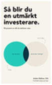 Så blir du en utmärkt investerare