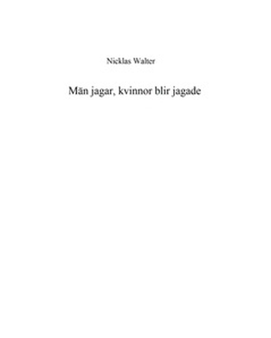 Män jagar, kvinnor blir jagade (e-bok) av Nicklas Walter