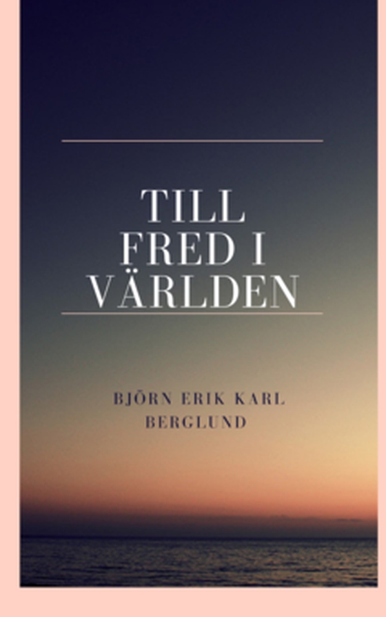 Till fred i världen.