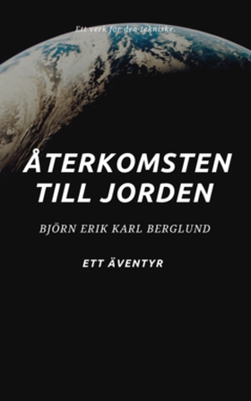 Återkomsten till Jorden (e-bok) av Björn Erik K