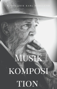 Musik komposition (e-bok) av Björn Erik Karl Be