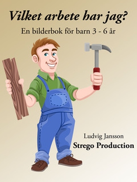 Vilket jobb har jag? (e-bok) av Ludvig Jansson