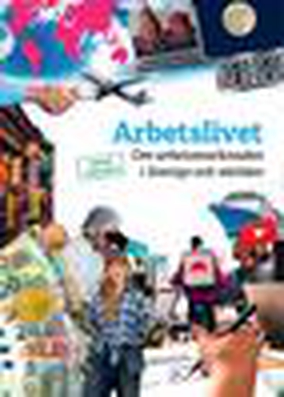 Arbetslivet: Om arbetsmarknaden i Sverige och världen