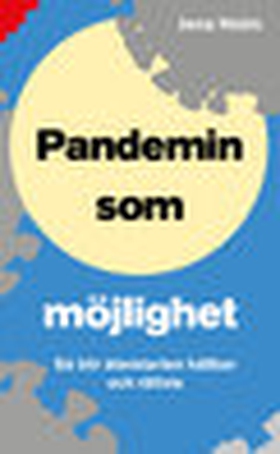 Pandemin som möjlighet (e-bok) av Jens Holm