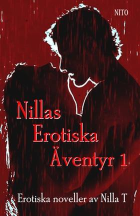 Nillas Erotiska Äventyr 1 (e-bok) av Nilla T