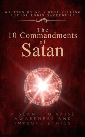 The 10 Commandments of Satan (e-bok) av Robin S