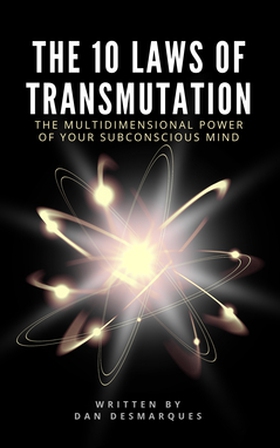 The 10 Laws of Transmutation (e-bok) av Dan Des