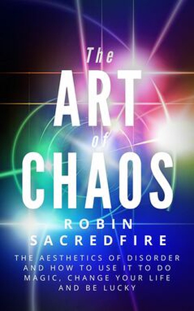 The Art of Chaos (e-bok) av Robin Sacredfire