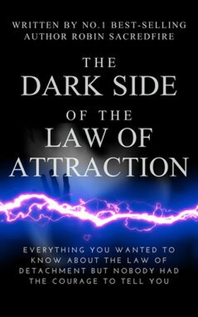 The Dark Side of the Law of Attraction (e-bok) 