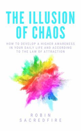 The Illusion of Chaos (e-bok) av Robin Sacredfi