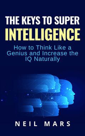 The Keys to Super Intelligence (e-bok) av Neil 