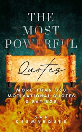 The Most Powerful Quotes (e-bok) av Dan Desmarq